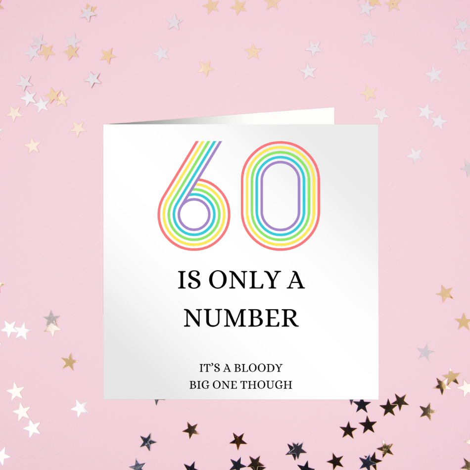 60 Is Only A Number Card (its a bloody big one though)