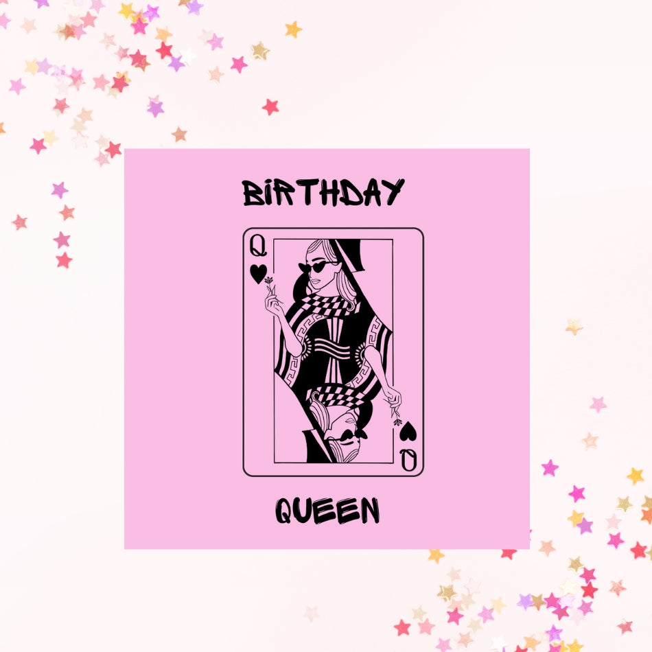 Birthday Queen - Birthday Card