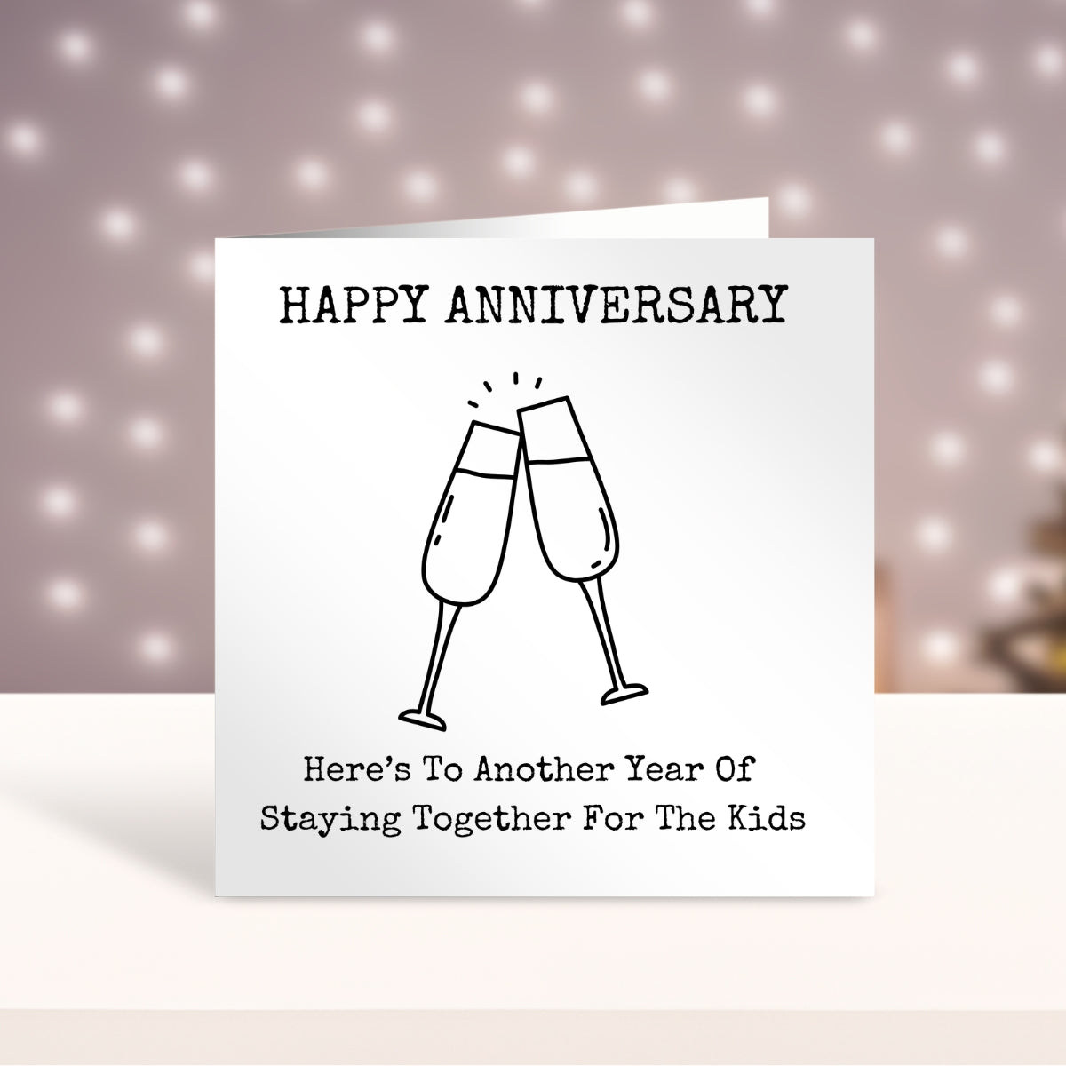 HAPPY ANNIVERSARY - HERE'S TO ANOTHER YEAR OF STAYING TOGETHER FOR THE KIDS