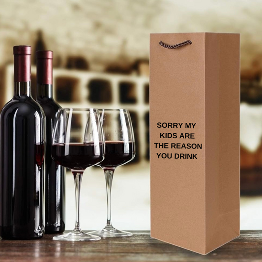 Sorry My Kids Are The Reason You Drink - Bottle gift bag