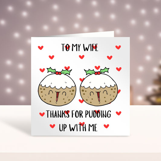 Cute Funny Christmas Card - Thank You For Pudding Up With Me - Wife/Husband/Other Half