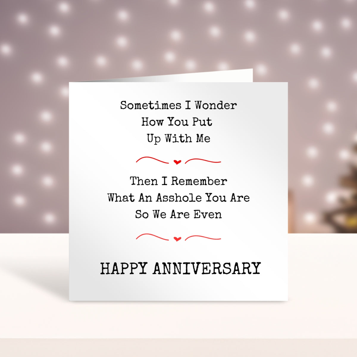 Sometimes I wonder How You Put Up With Me - Anniversary Card